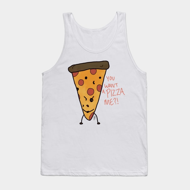 You Want a Pizza Me?! Tank Top by jesshinsberg